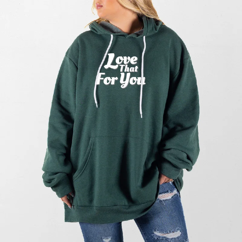 mens hoodie with sporty finish-Love That For You Giant Hoodie